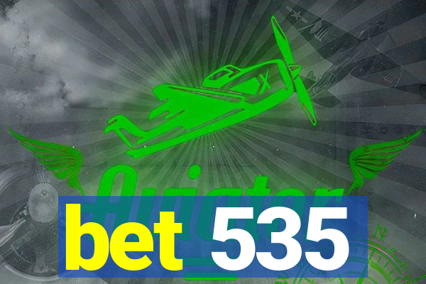 bet 535